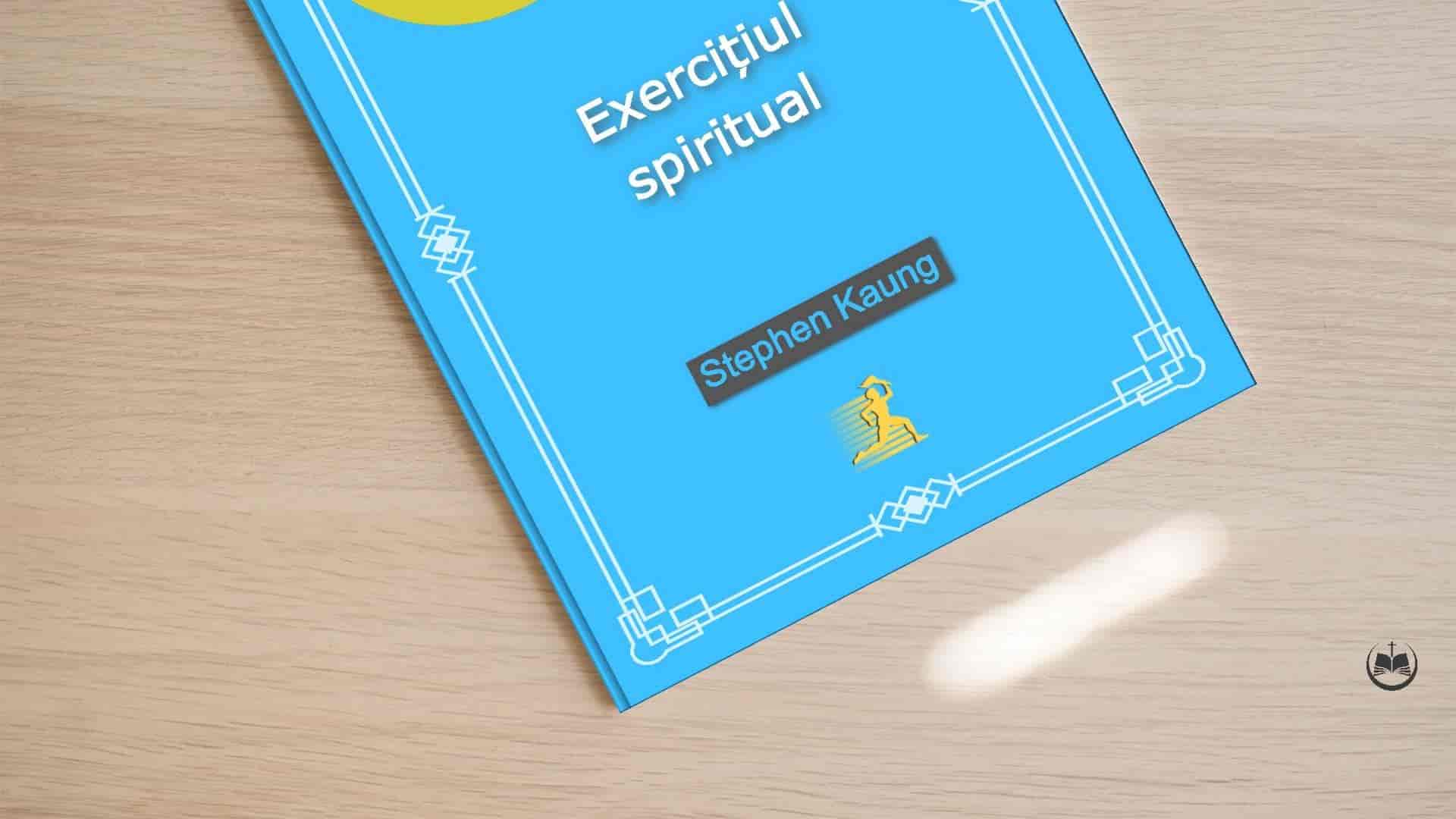 Exerciţiul spiritual - Biblioteca Creștină
