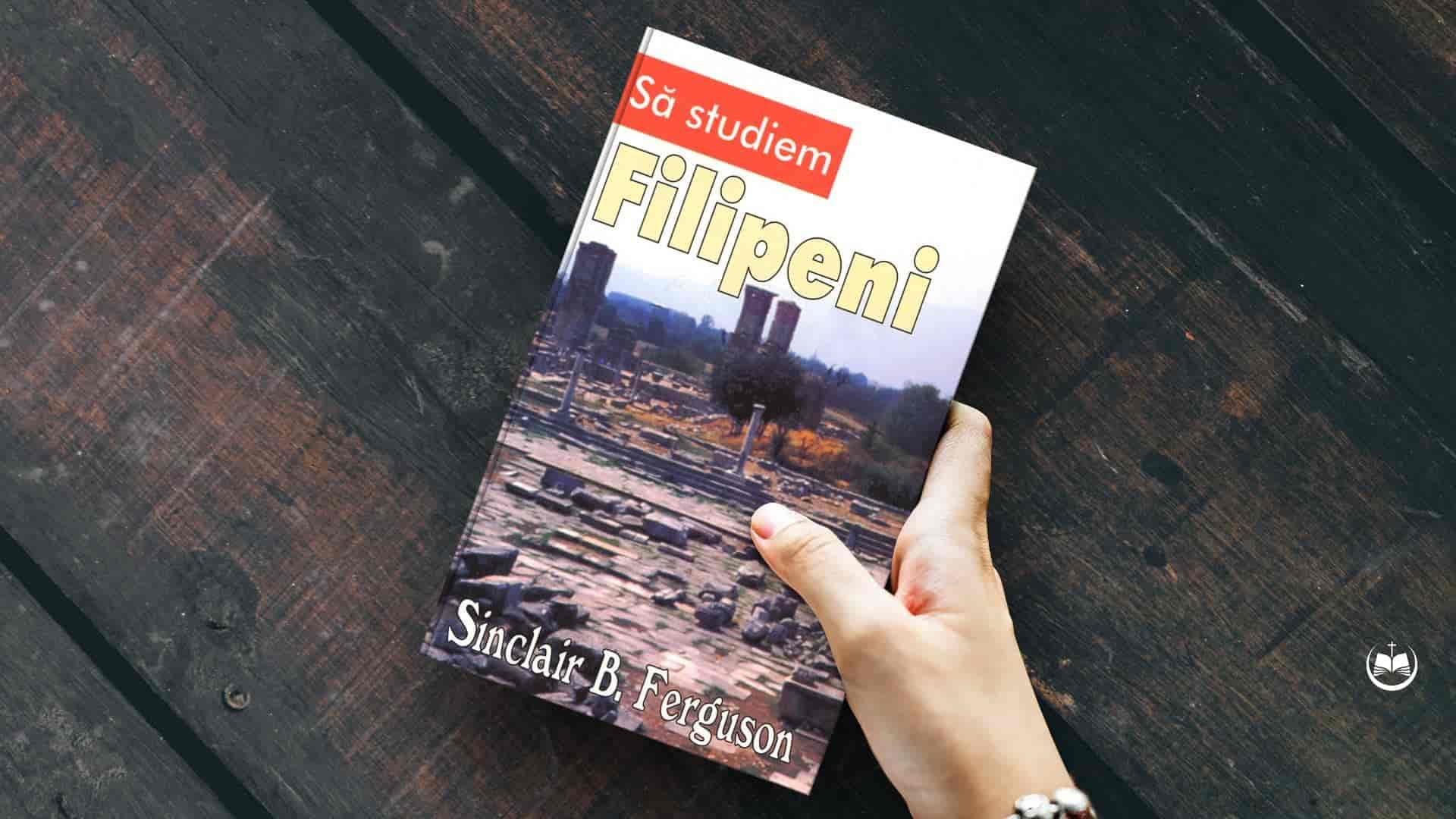 Sinclair Ferguson - Să studiem Filipeni - Biblioteca Creștină
