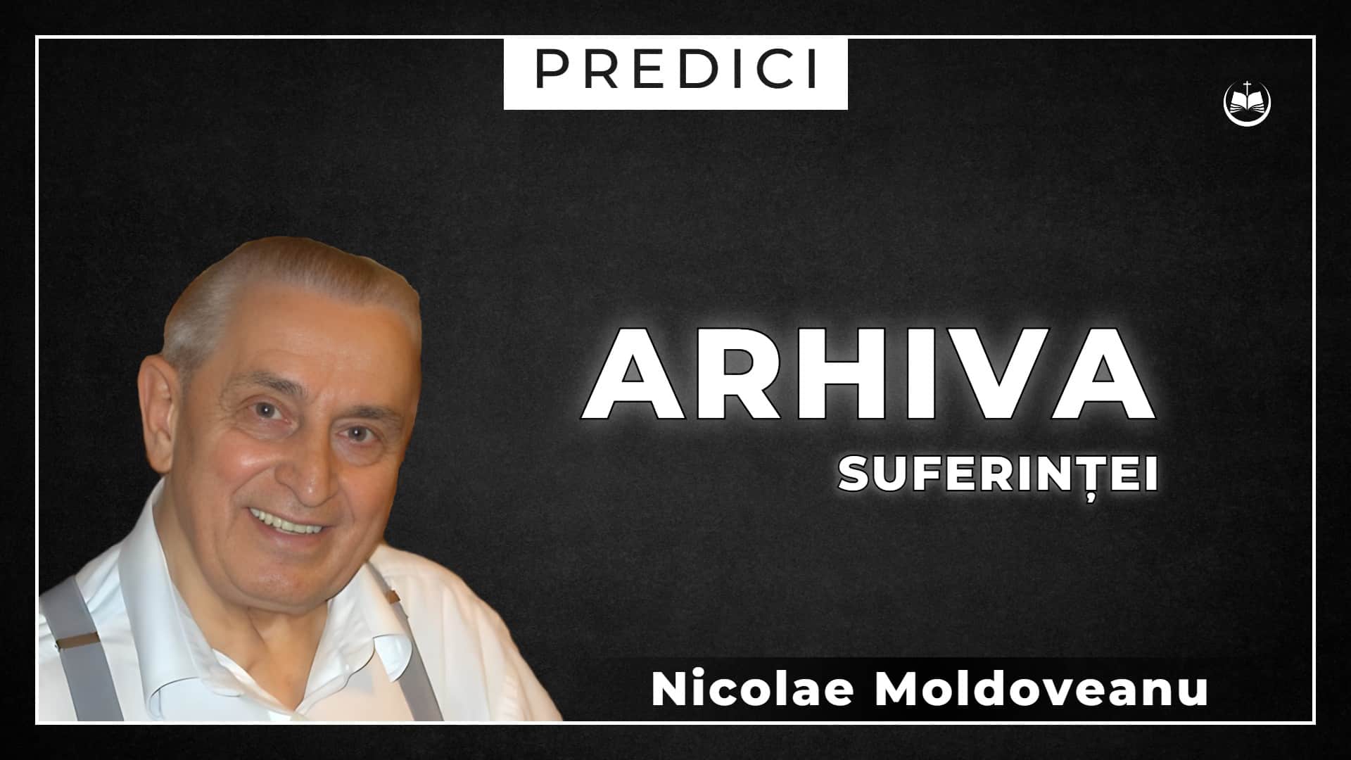 Arhiva suferinței - Nicolae Moldoveanu - Biblioteca Creștină