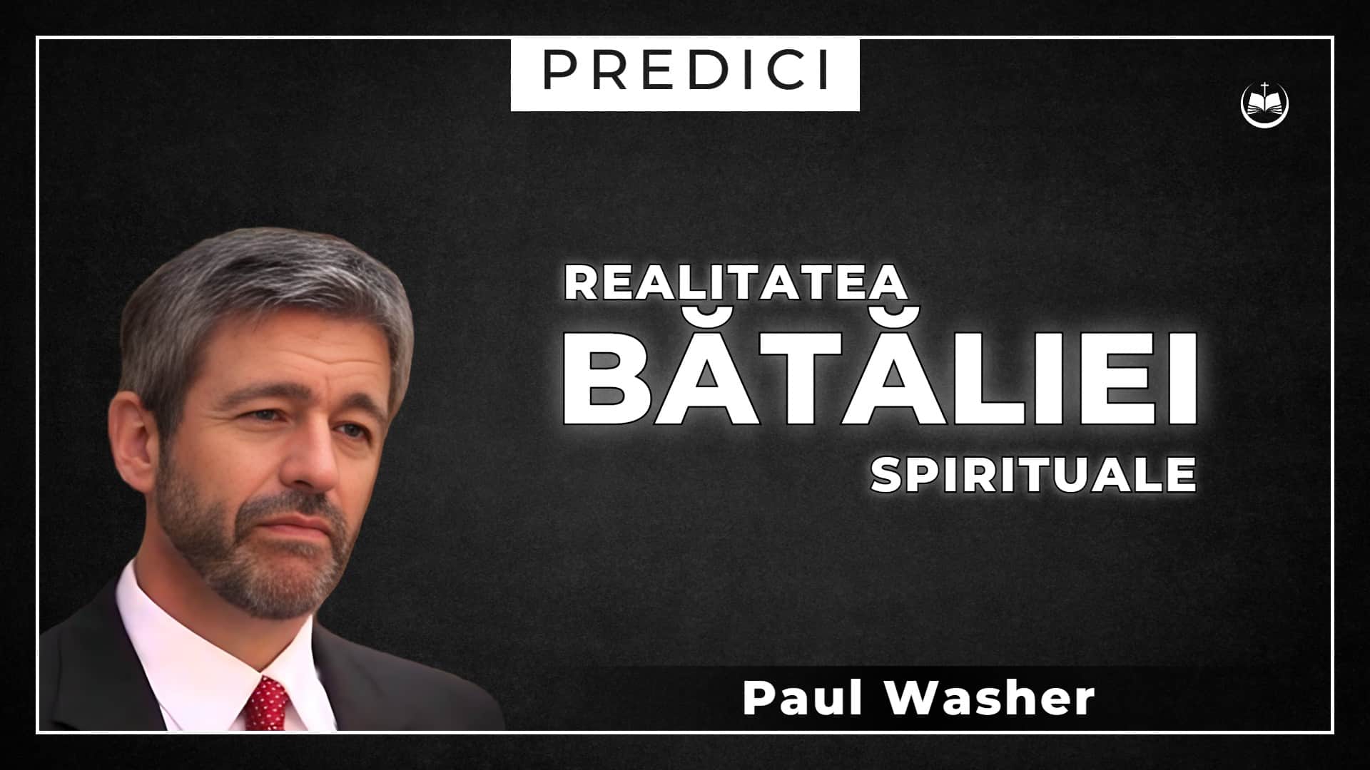 Realitatea bătăliei spirituale - Paul Washer - Biblioteca Creștină