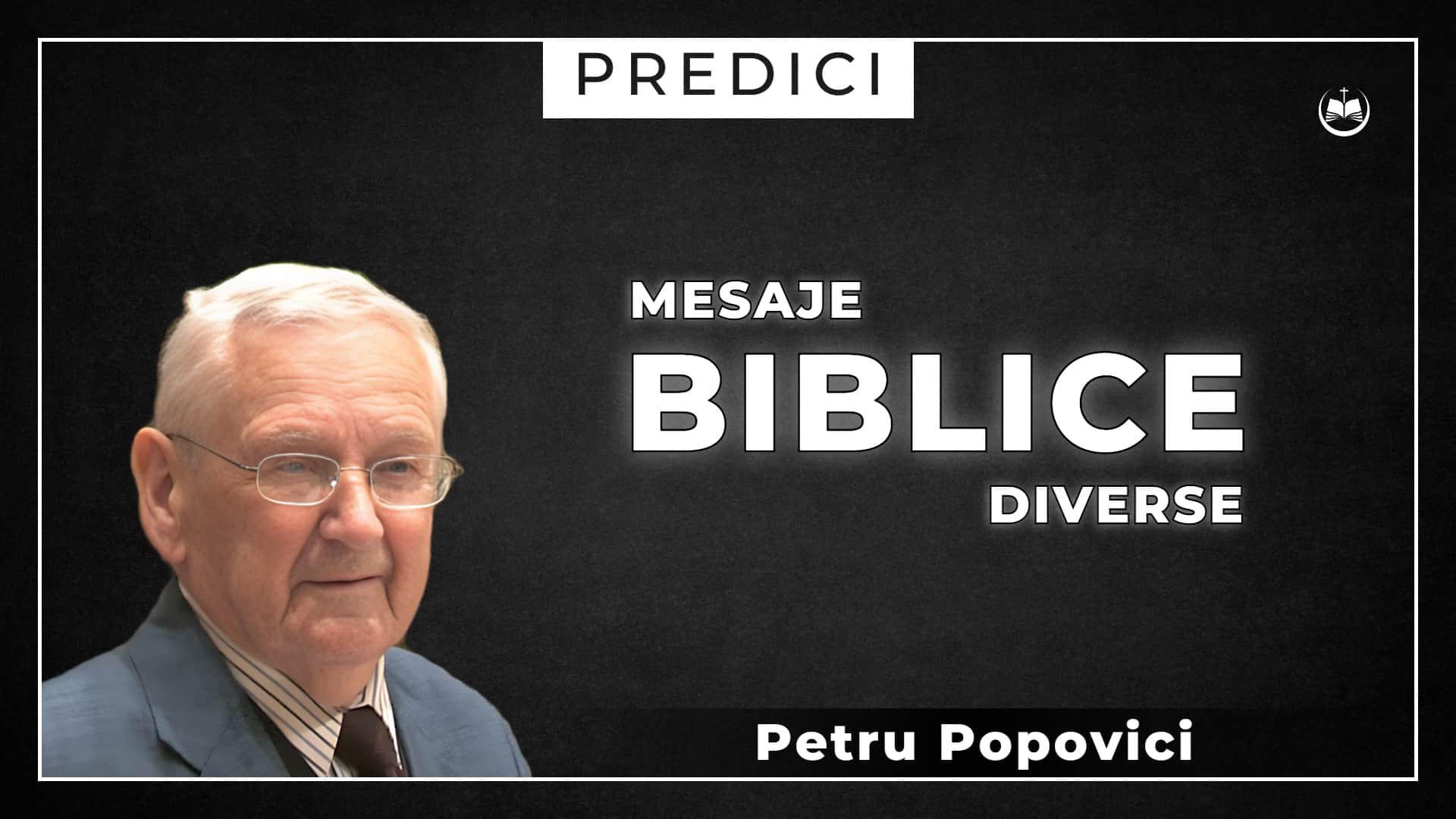 Mesaje biblice diverse - Petru Popovici - Biblioteca Creștină